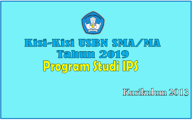 Kisi-Kisi USBN SMA Program Sudi IPS Tahun Pelajaran 2018/2019