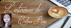 http://unpeudelecture.blogspot.fr/2018/02/interview-celina-rose.html