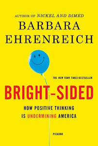 Bright-sided: How Positive Thinking is Undermined America (English Edition)