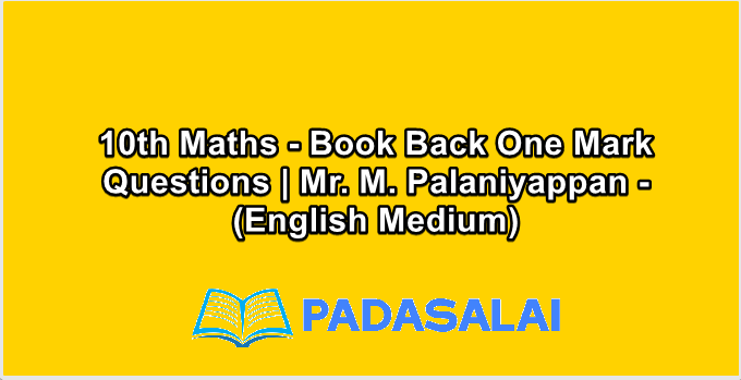10th Maths - Book Back One Mark Questions | Mr. M. Palaniyappan - (English Medium)