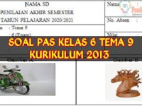 Soal UAS/PAS Kelas 6 SD/MI Tema 9 dan Kunci Jawaban Kurikulum 2013 Terbaru