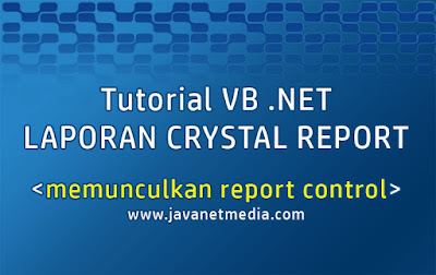 Cara Memunculkan Crystal Report Control Pada VB .NET