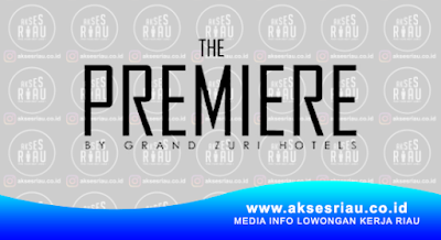 Lowongan The Premiere Hotel Pekanbaru November  Lowongan The Premiere Hotel Pekanbaru November 2021