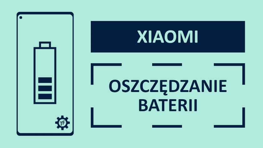 Xiaomi Oszczędzanie baterii Jak je włączyć lub wyłączyć?