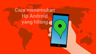 Cara menemukan hp yang hilang