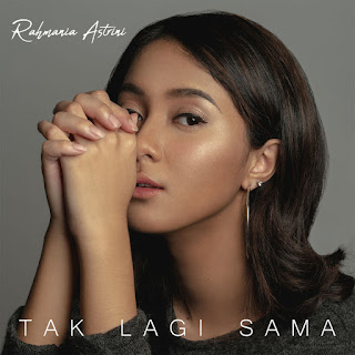 MP3 download Rahmania Astrini - Tak Lagi Sama - Single iTunes plus aac m4a mp3