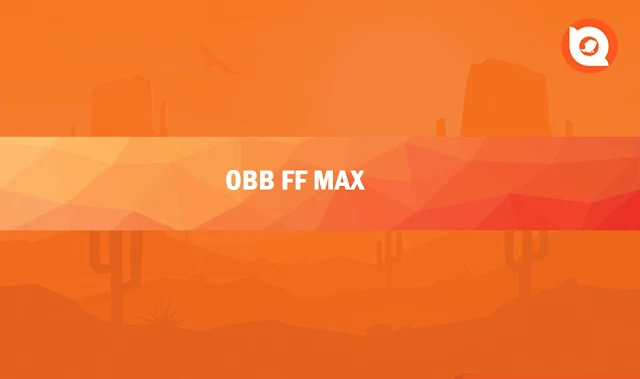 OBB FF Max Terbaru 2023