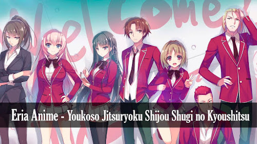 Youkoso Jitsuryoku Shijou Shugi no Kyoushitsu | HD + HDL | 02/??? | MEGA | En Emisión