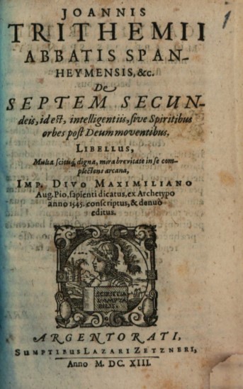 · De Septem Secundeis, Id Est, Intelligentiis, Sive Spiritibus Orbes Post Deum Moventibus, Reconditissimae Scientiae Et Eruditionis Libellus