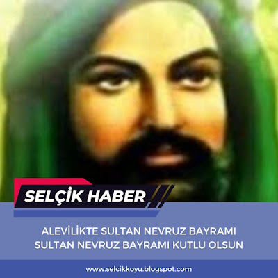 Alevilik'te Sultan Nevruz Bayramı / Selçik Haber