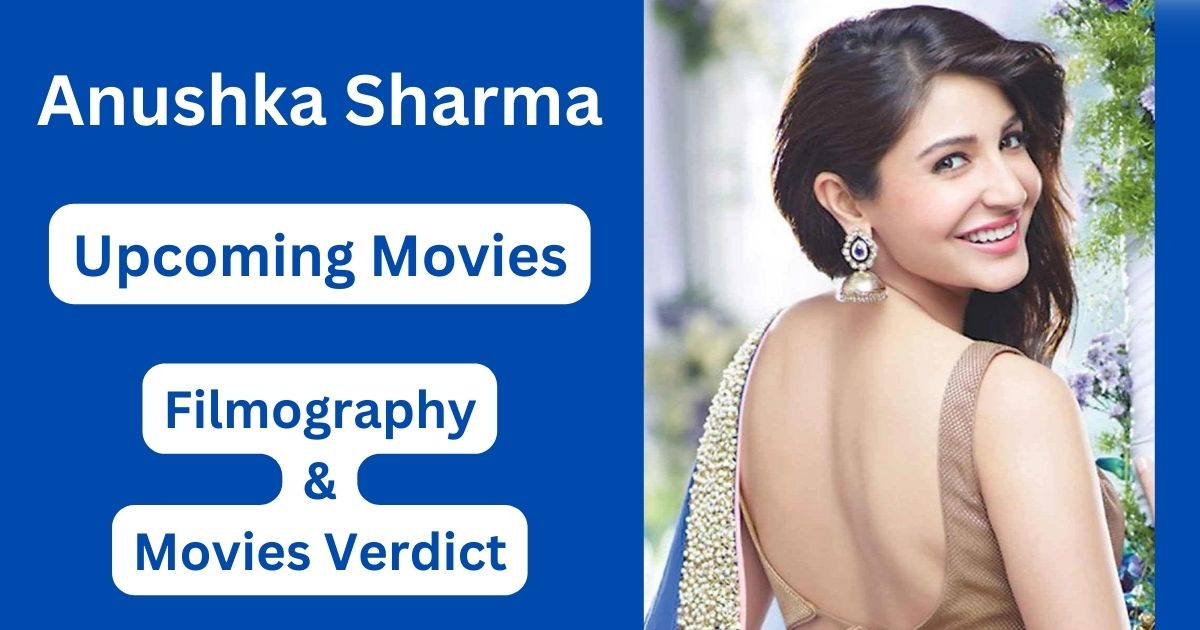 Anushka Sharma Upcoming Movies, Filmography, Hit or Flop List