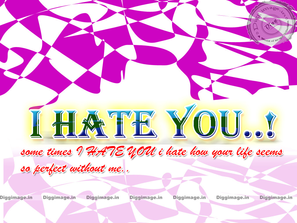 ... for HD: I hate You wallpaper, I hate u wallpaper, wallpaper I hate You