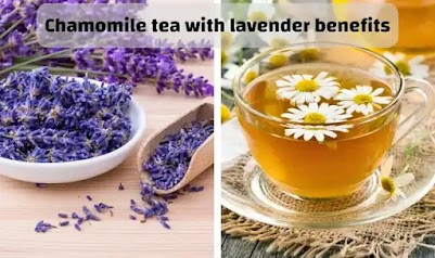 Chamomile Tea With Lavender Benefits
