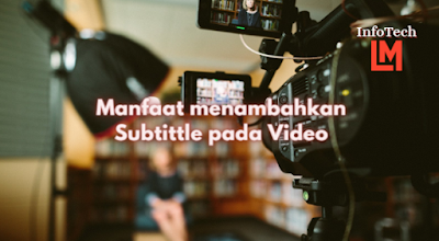 Manfaat menambahkan Subtittle pada Video Youtube