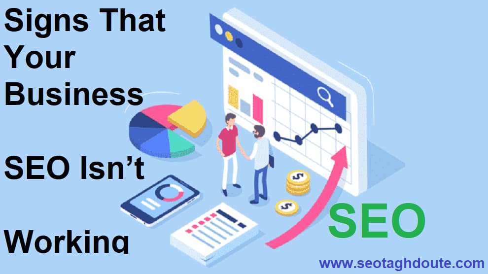 Signs Your Company's SEO Isn't Working