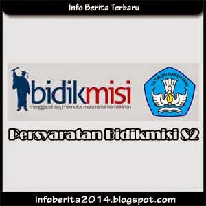 Persyaratan Bidikmisi S2