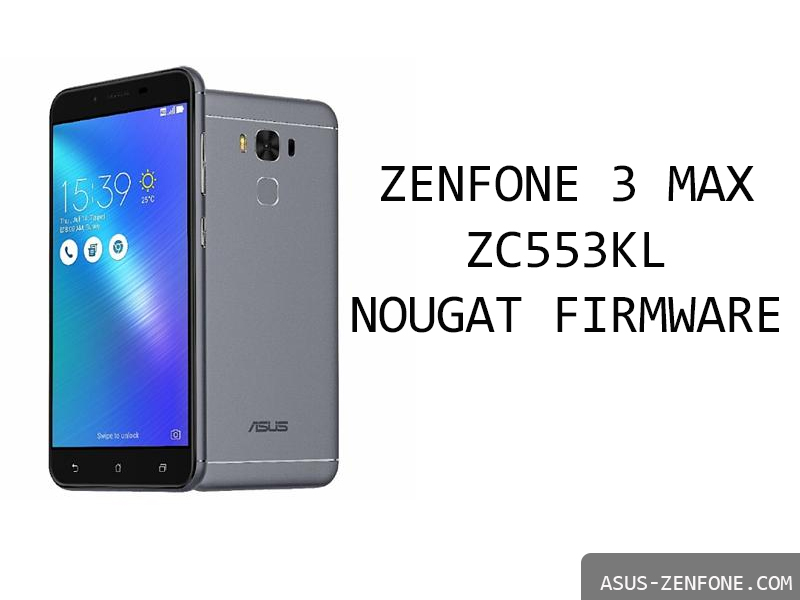 Rom Android 7 1 1 Asus Zenfone 3 Max Zc553kl Official Nougat Firmware Asus Zenfone Blog News Tips Tutorial Download And Rom