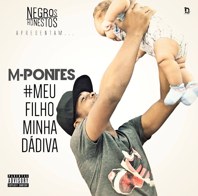 Negros Honestos Apresentam - Meu Filho, Minha Dàdiva (Single) (Com M-Pontes) (Download) (Negros Honestos) O Rap Aqui Vive