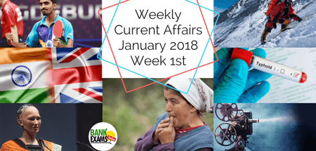 Weekly Current Affairs January 2018: Week 1st 