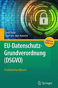 EU-Datenschutz-Grundverordnung (DSGVO): Praktikerhandbuch