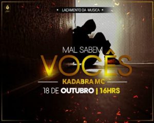 KADABRA MC – MAL SABEM VOCÊS (Download) 2018
