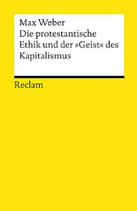 Die protestantische Ethik und der »Geist« des Kapitalismus: Studienausgabe (Reclams Universal-Bibliothek)
