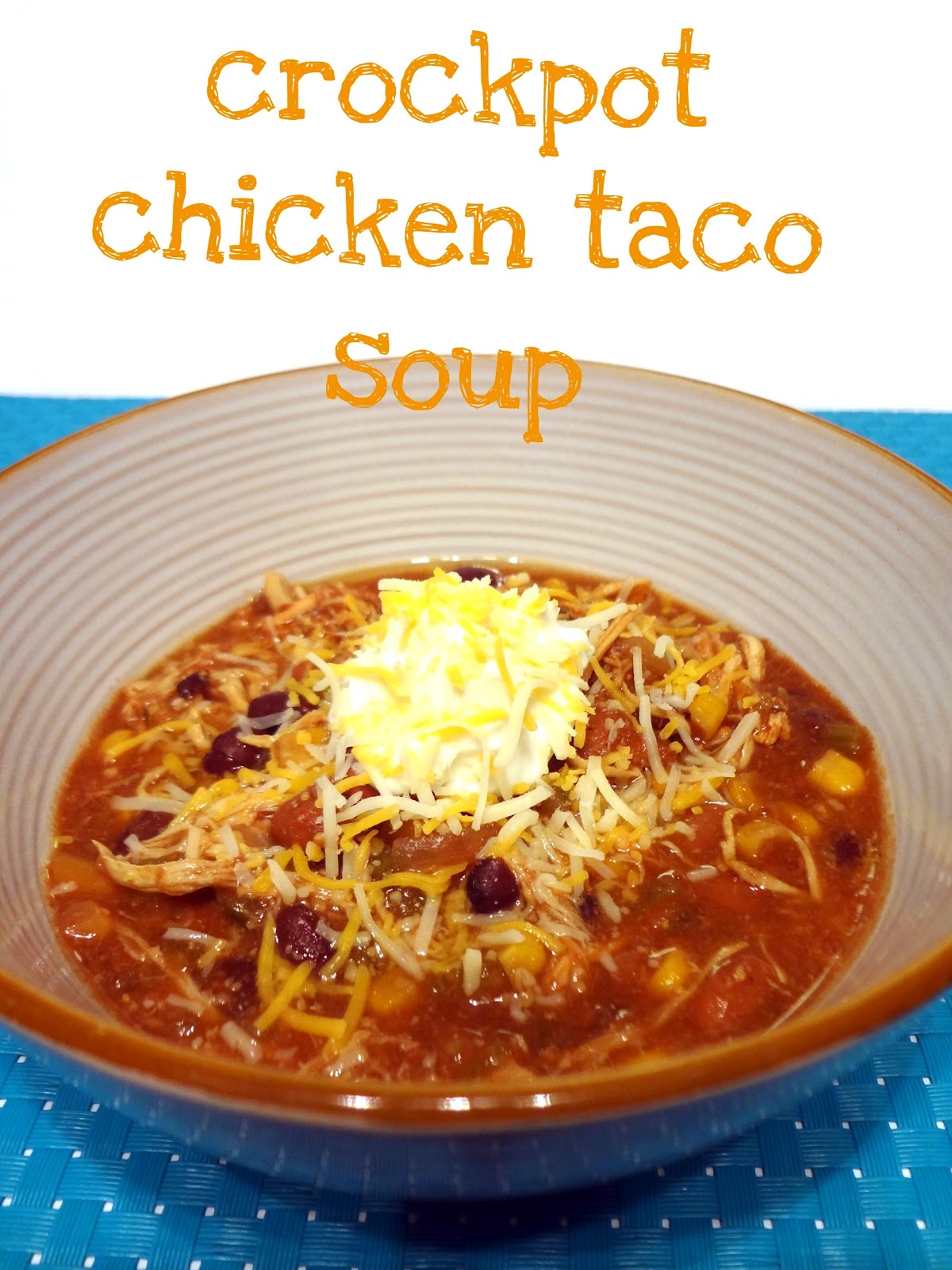 Attack of the Hungry Monster: Crockpot Chicken Taco Soup