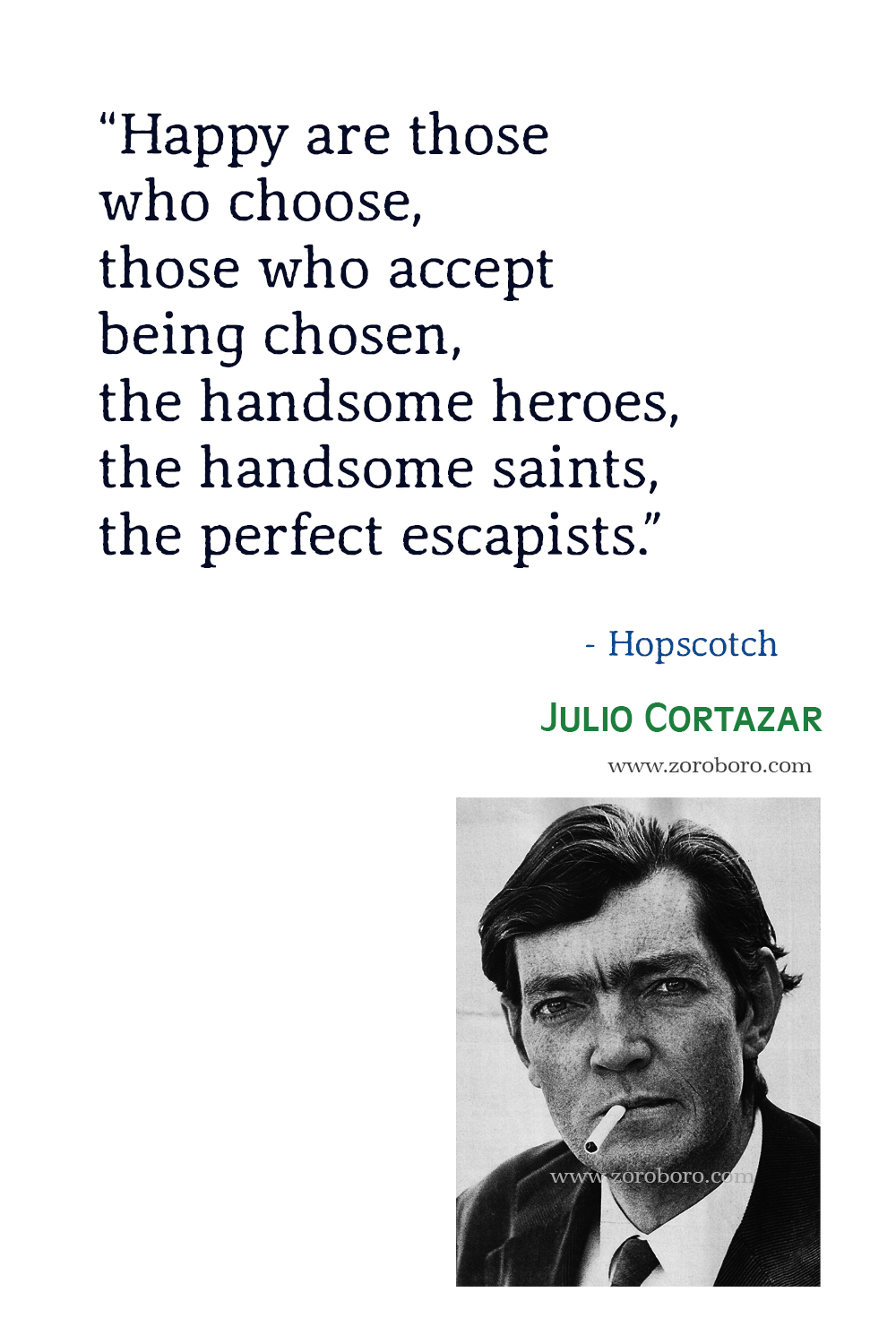 Julio Cortazar Quotes, Julio Cortazar Hopscotch, Julio Cortazar Books, Julio Cortazar Poems, Julio Cortazar Short Stories, frases de amor, poemas.