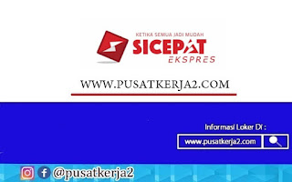 Lowongan Kerja SMK PT Sicepat Ekspress Indonesia September 2020