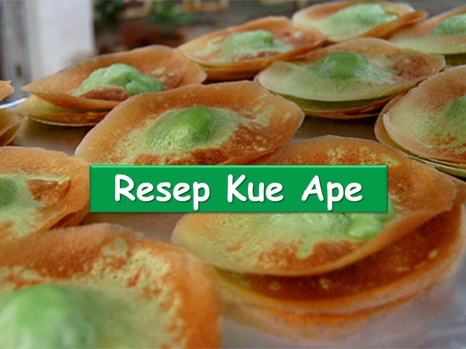 Resep Dan Cara Membuat Kue Ape Pusat Informasi Kreasi Ibu