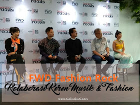 FWD Fashion Rock, Kolaborasi Keren Musik & Fashion