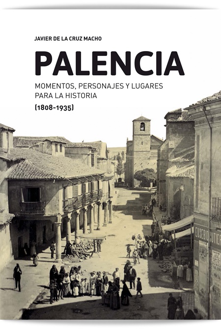 La llegada de los franceses a Palencia_Palencia: momentos, personajes y lugares para la historia (1808-1935)