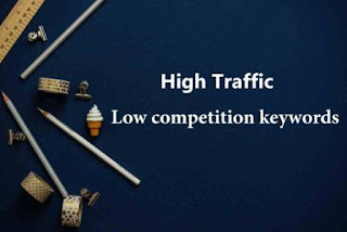 High Traffic Low competition keywords List 2020