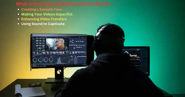 What is the main purpose of editing?