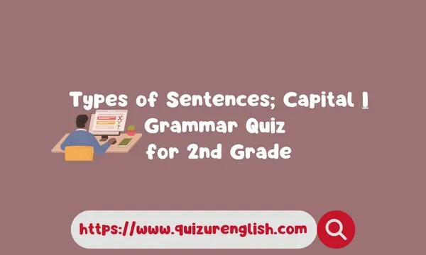Types of Sentences; Capital I Grammar Quiz for 2nd Grade