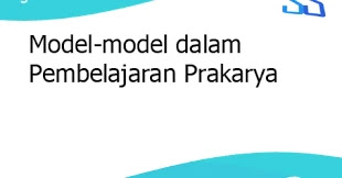 Model Pembelajaran Prakarya