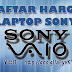 Daftar Harga Laptop Sony Terbaru - Tipe dan Spesifikasi Lengkap