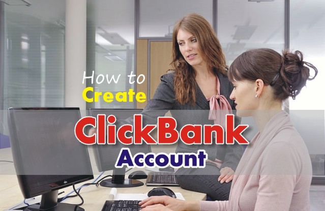 How to Sign Up for a ClickBank Account