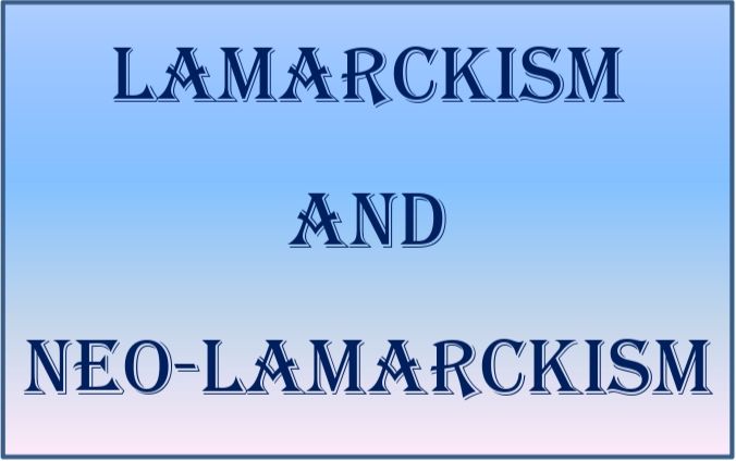 Lamarckism and Neo-Lamarckism