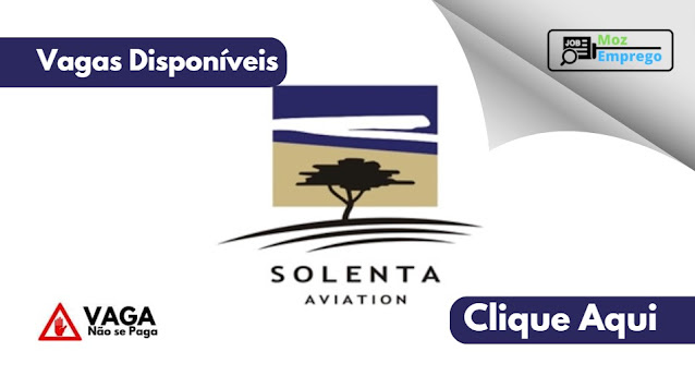 Vagas de Emprego 2023: A Solenta Aviation Mozambique, SA