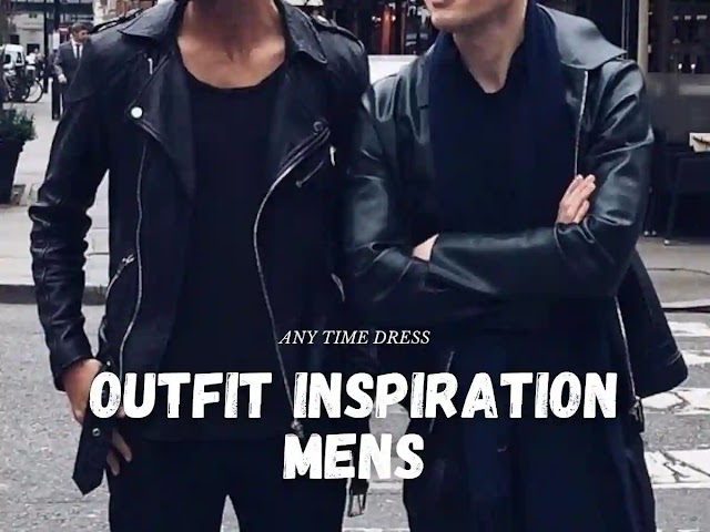 Outfit Inspiration Mens: Elevate Your Style with These Trendy Looks