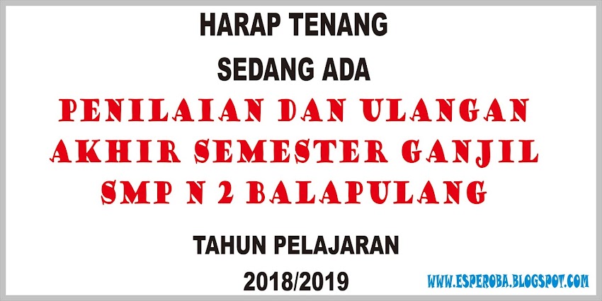 PENILAIAN DAN ULANGAN AKHIR SEMESTER GANJIL TAHUN PELAJARAN 2018/2019