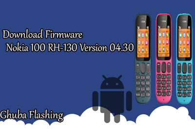 Download Firmware Nokia 100 RH-130 Version 04.30 Bi Only