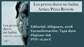 http://www.elbuhoentrelibros.com/2018/05/perros-duros-no-bailan-arturo-perez-reverte.html