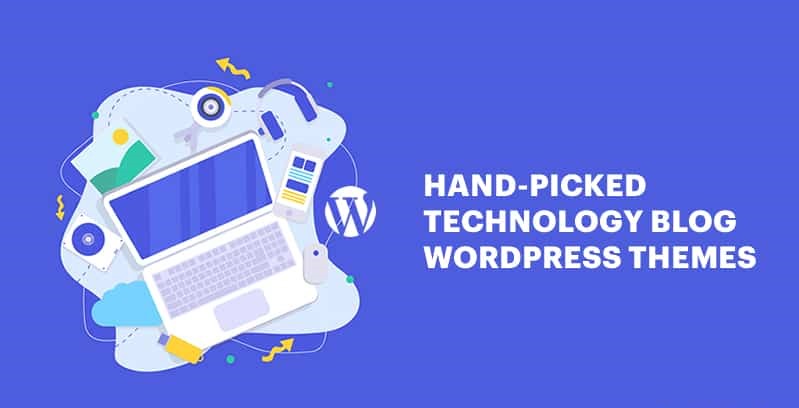 6 Best Technology Blog WordPress Themes that were hand-selected
