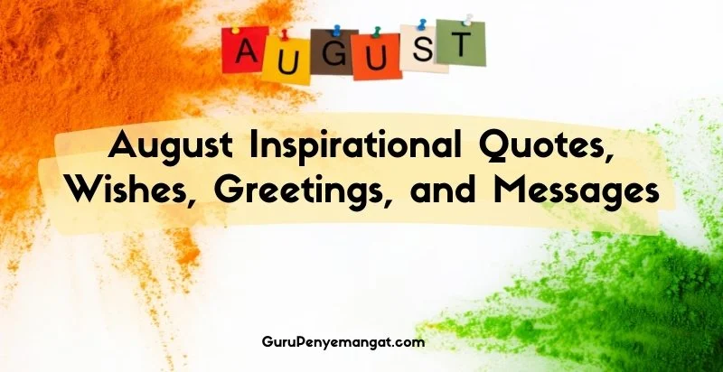 August Inspirational Quotes, Wishes, Greetings, and Messages