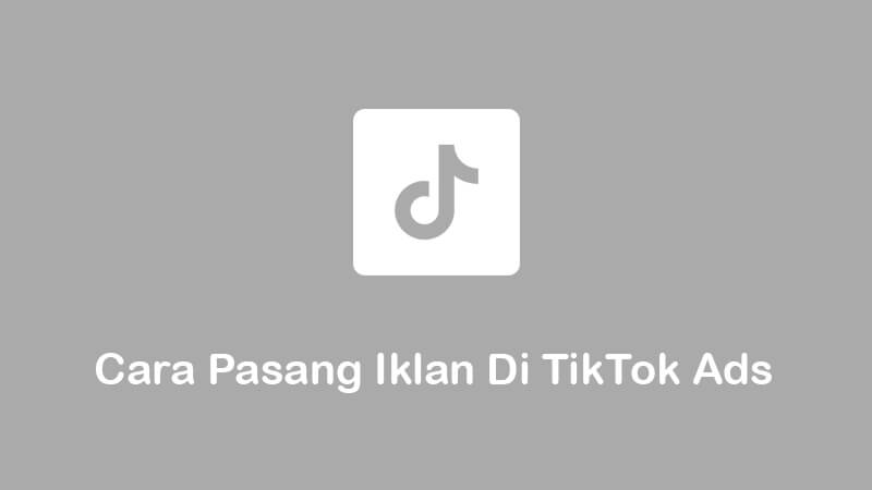 cara pasang iklan di tiktok ads