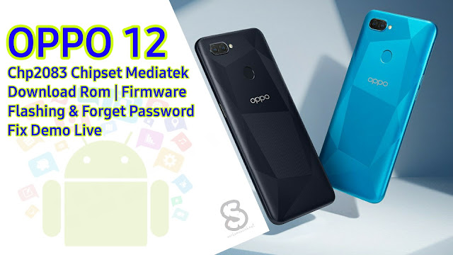 Download Rom Official / Flashing Oppo A12 Cph2083 Mediatek Lupa Password, Pola, Fix Demo Live
