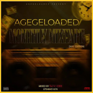 DJ V I Cee – Monthly Mixtape (May Editon) Ft. Agegeloaded