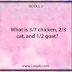 what is 3/7 chiken, 2/3 cat, and 1/2 goat?